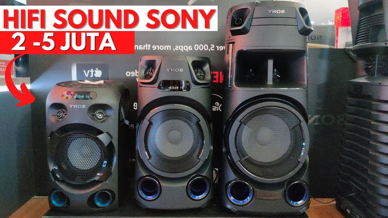 MURAH MERIAH!! INI DIA DERETAN SONY HIFI AUDIO SYSTEM 2 SAMPAI 5 JUTAAN