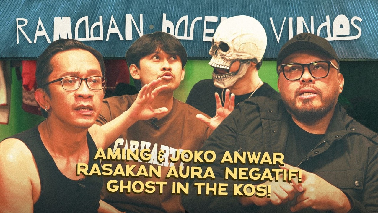 Hari ke-7 Sahur di Kos Vindes! Aming dan Joko Anwar Ngerasa Ada Arwah yang Gentayanginn Kos.  serem!