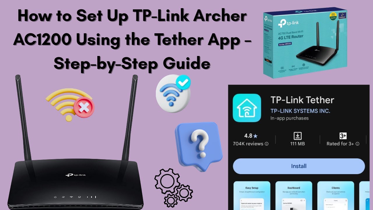 How to Set Up TP-Link Archer AC1200 Using the Tether App &ndash; Step-by-Step Guide