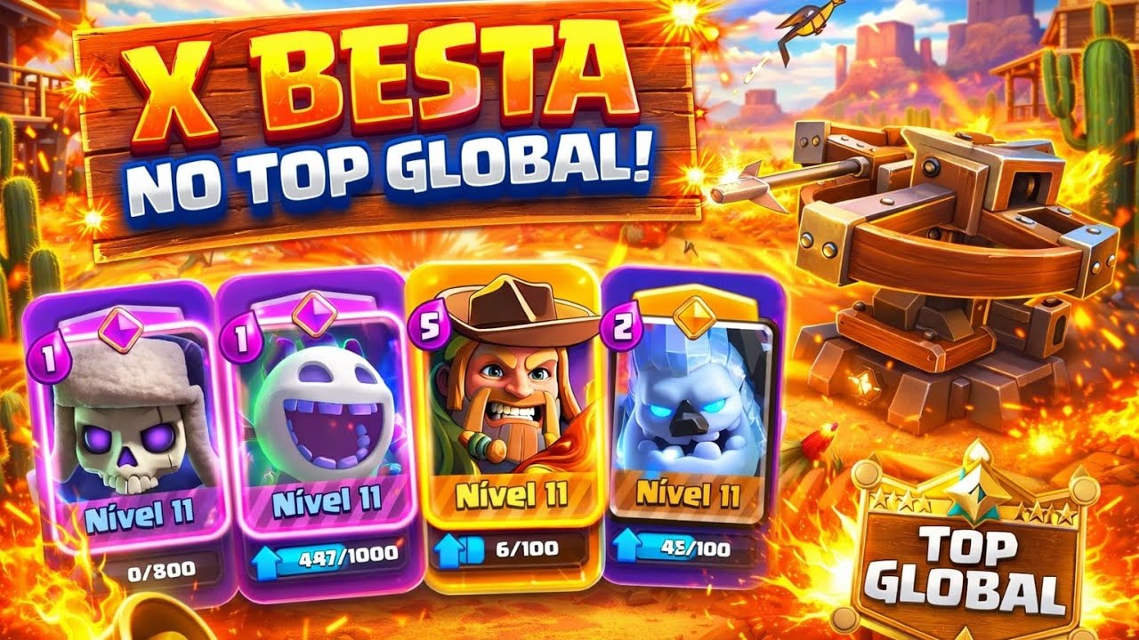 X BESTA NO TOP GLOBAL - CLASH ROYALE 