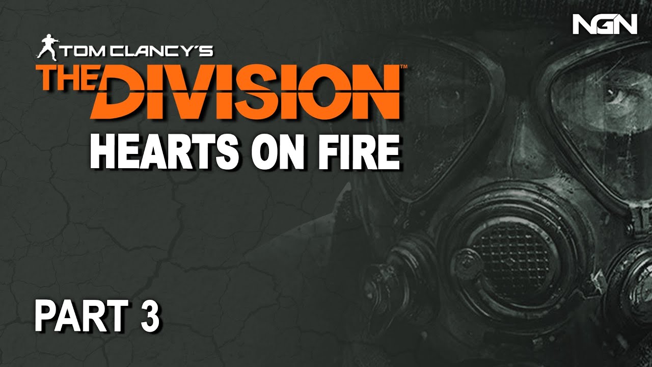 HEARTS ON FIRE - Part 3 || The Division