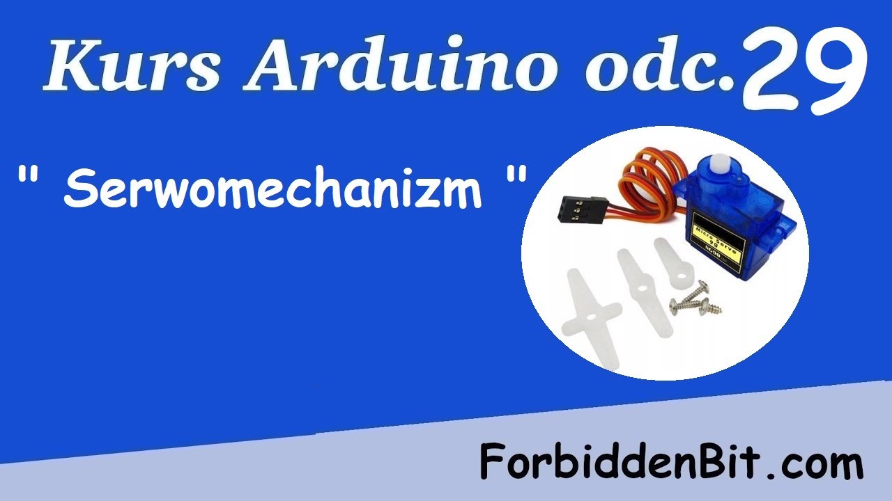 Kurs Arduino odc. 29: Serwomechanizm