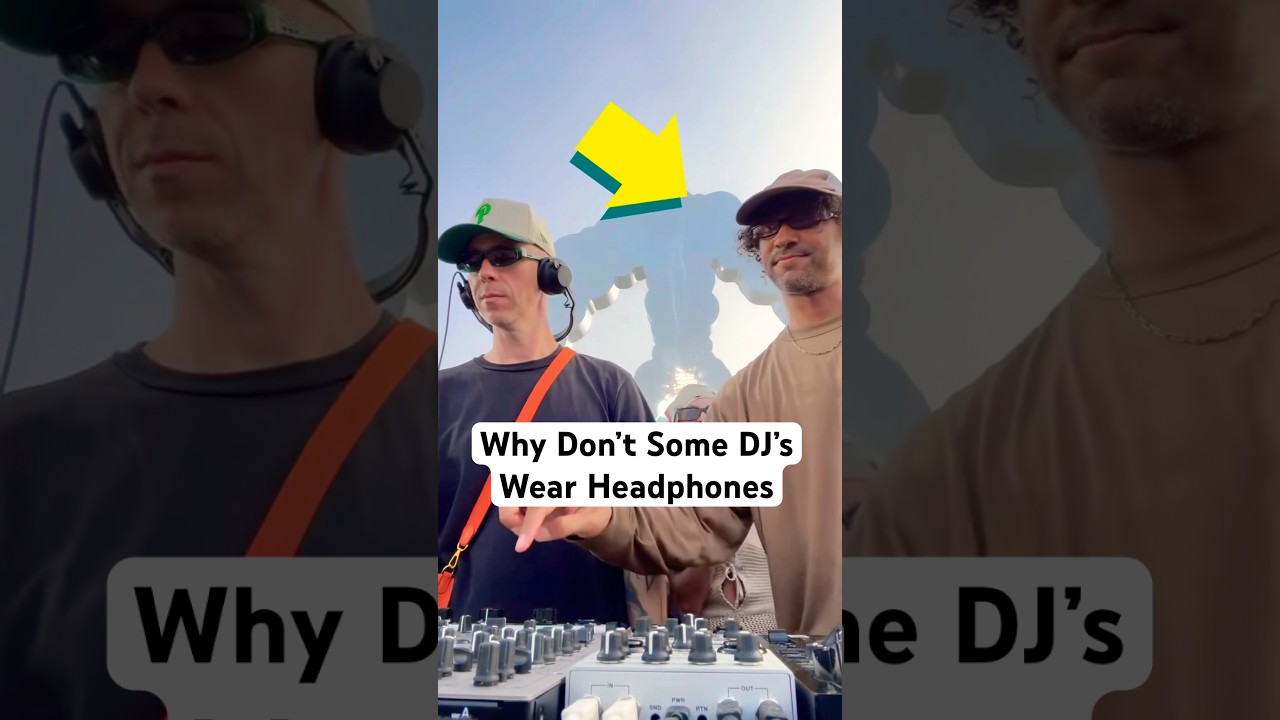 Why do Djs wear headphones and some don’t.. 