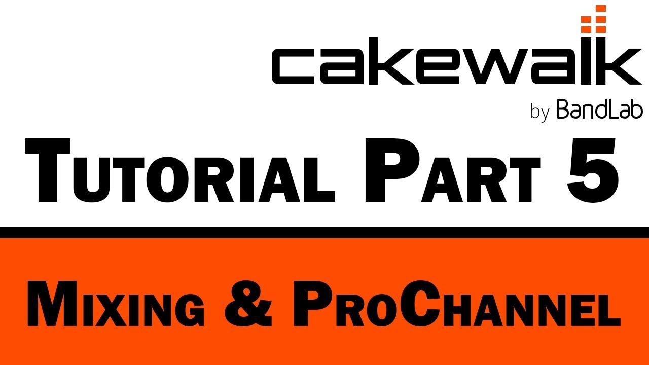 Учебное пособие Cakewalk от BandLab (часть 5) – Сведение и ProChannel