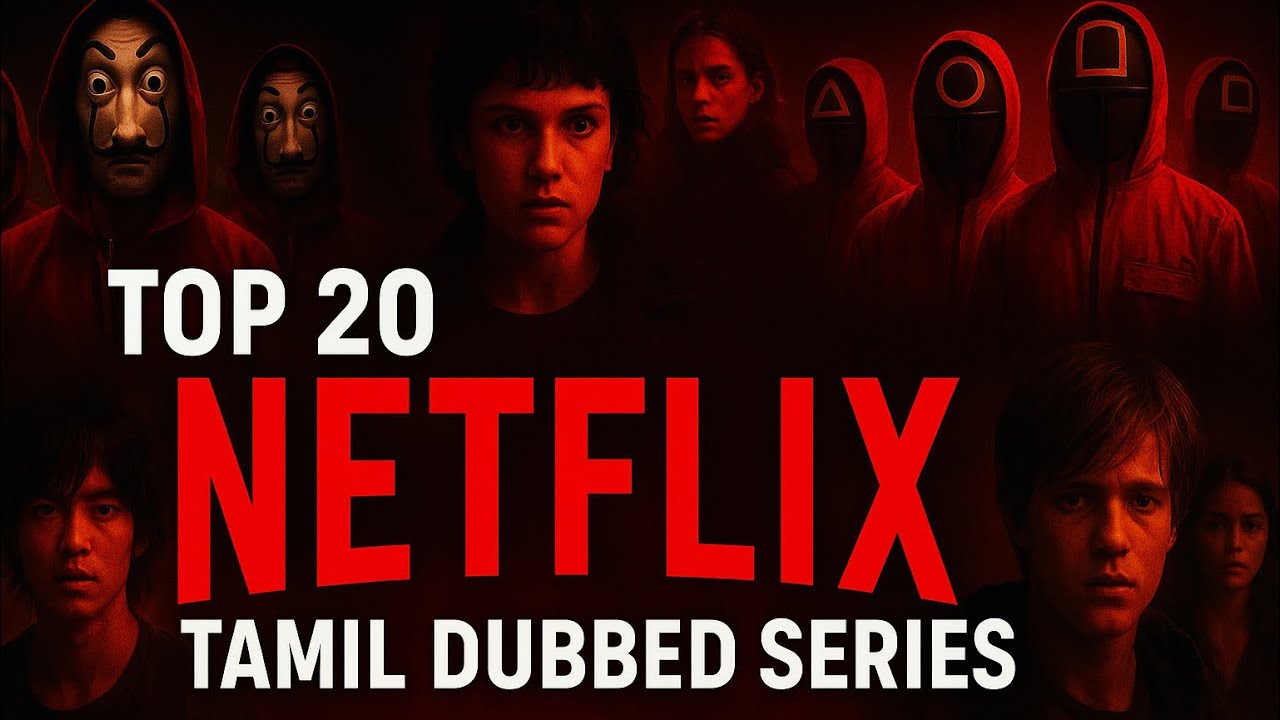 Top 20 Netflix Tamil Dubbed Web Series List | Best Netflix Tamil Dubbed Series 2025