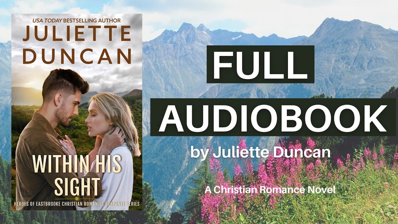 Christian Romance Books &ndash; WITHIN HIS SIGHT Christian Romance Novel (Audiobook Full length)