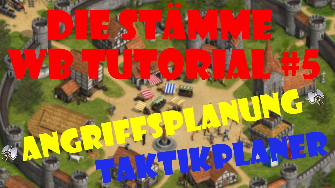 Die Stämme - WB Tutorial #5 - Taktikplaner - Angriffsplaner