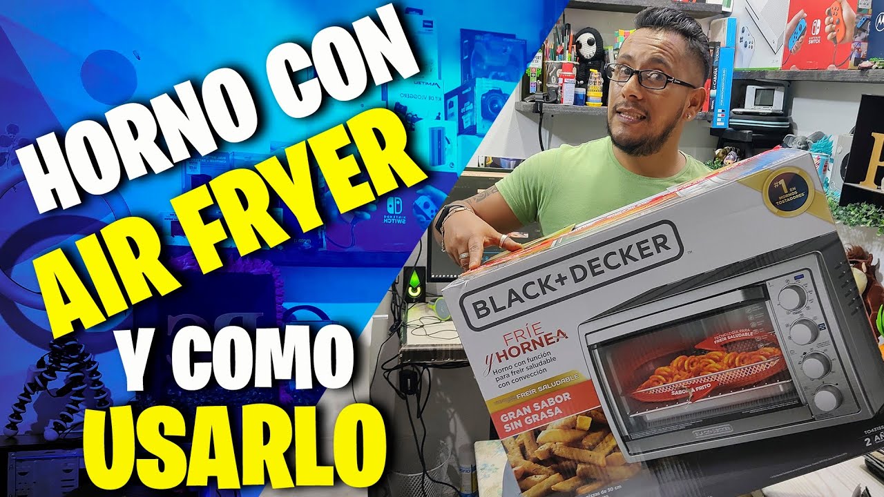 COMO USAR UN HORNO ELÉCTRICO CON AIR FRYER BLACK AND DECKER | freidora de aire y horno #vlogs