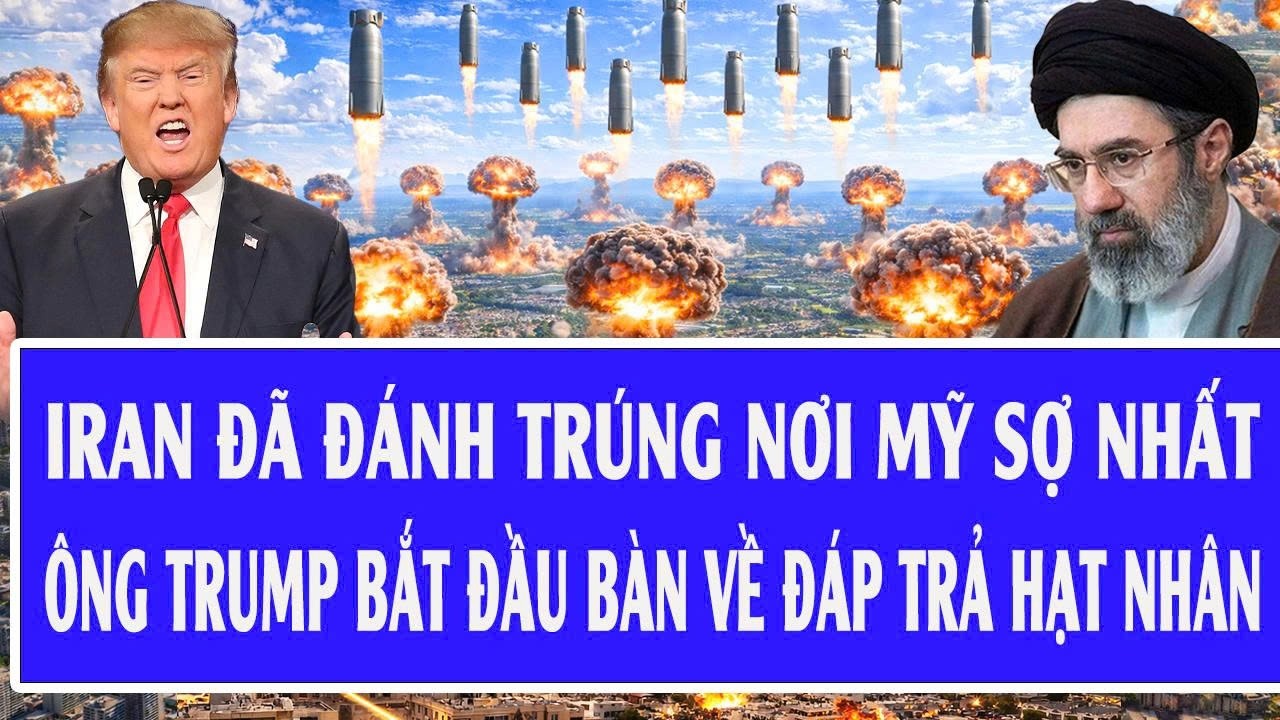 🔴Trực tiếp: Cuối cùng Iran đã đánh trúng nơi Mỹ sợ nhất, ông Trump bắt đầu bàn về đáp trả hạt nhân