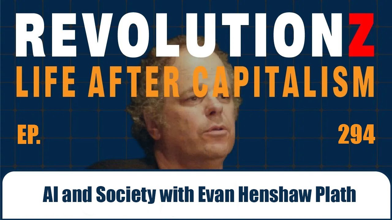 Ep 294: AI and Society with Evan Henshaw Plath