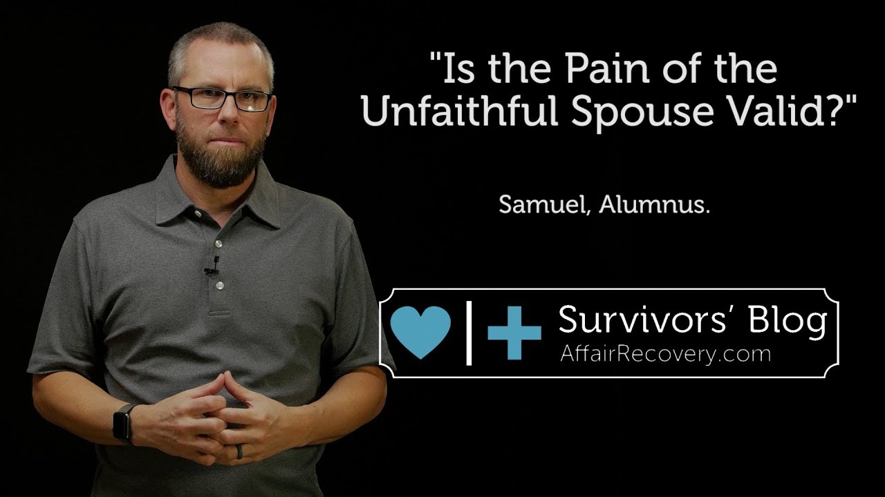 Is the Pain of the Unfaithful Spouse Valid?
