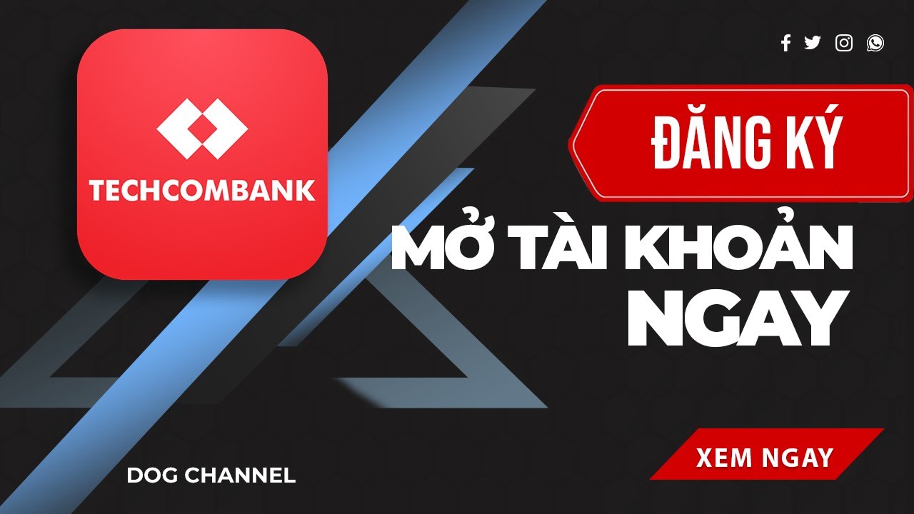 Hướng dẫn đăng k&yacute; mở t&agrave;i khoản Techcombank 2021