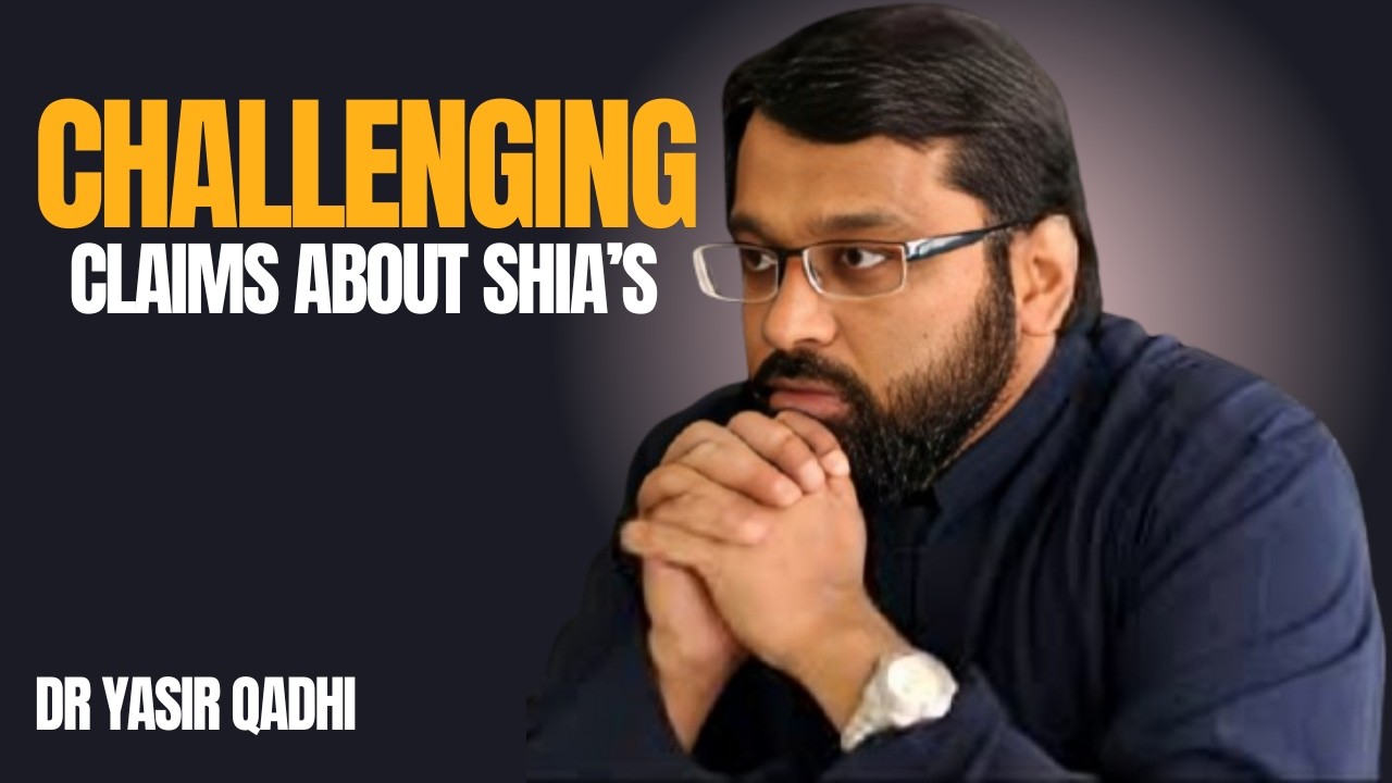 CHALLENGING CLAIMS ABOUT SHIA'S.|| THE MOST POWERFUL SPEECH BY DR YASIR QADHI..