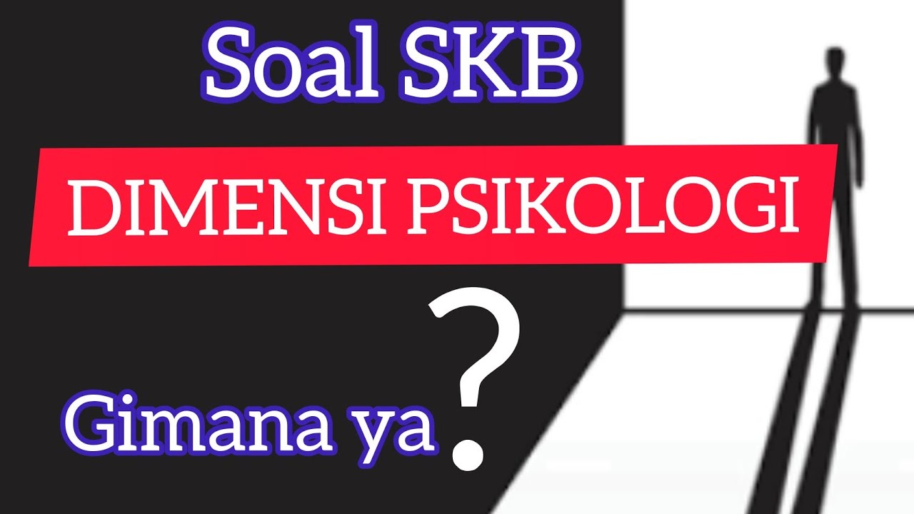 GIMANA YA SOAL SKB DOSEN CPNS 2021: DIMENSI PSIKOLOGI??? Yuk diskusi!