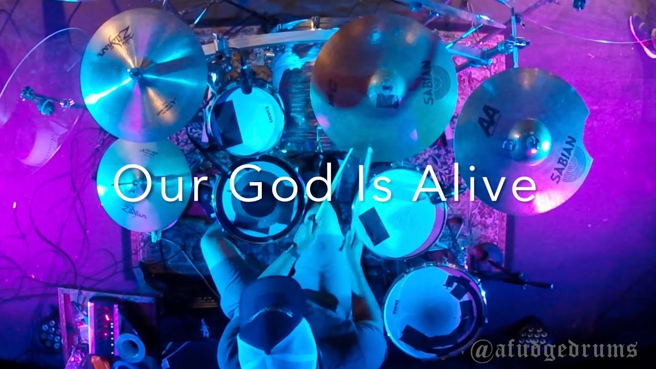 Our God Is Alive: Drum Cam