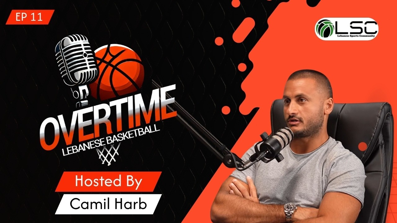 Overtime EP 11 | JAD EL HAJJ Opens Up: Coaching, Syrian League, Career Stories & Lebanese Basketball