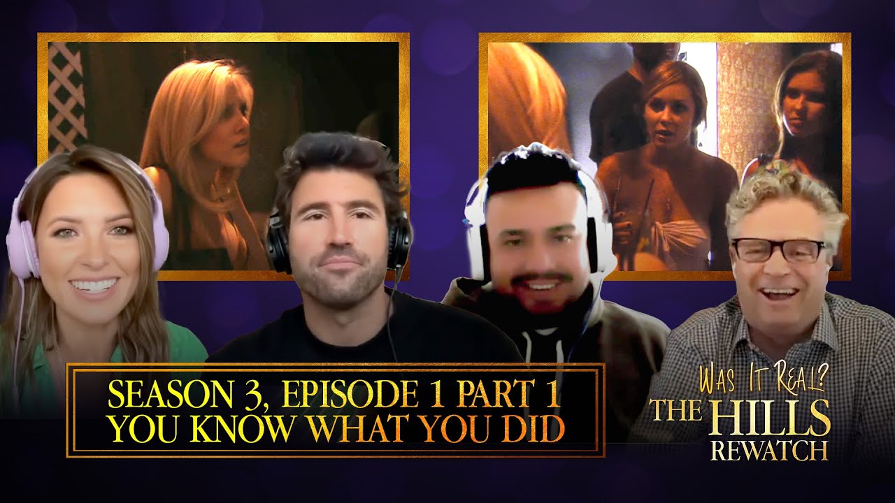 You Know What You Did (S3E1) Part 1 | Was it Real? The Hills Rewatch Podcast