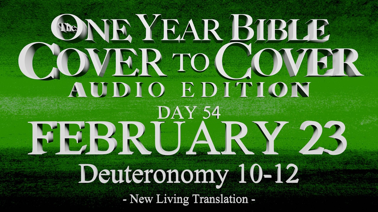 Day 54 | February 23 | Cover to Cover Bible Audio | Deuteronomy 10-12