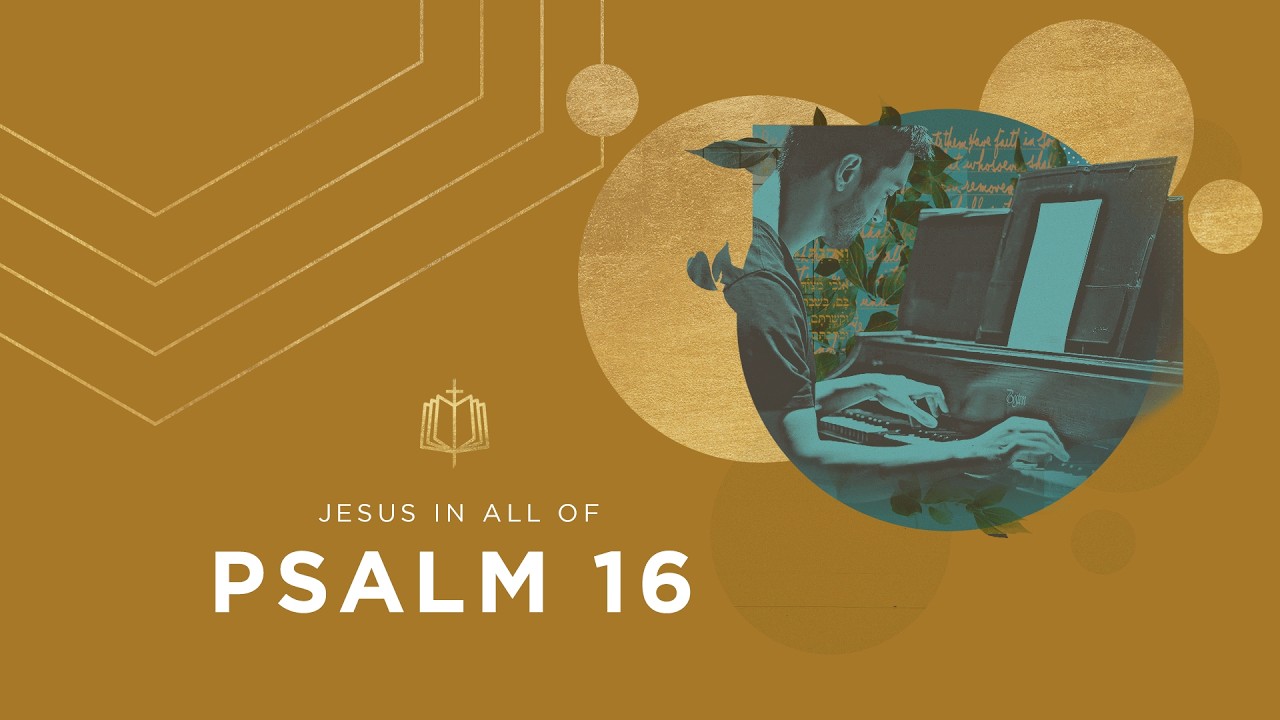 Psalm 16 | Pleasures Evermore | Bible Study