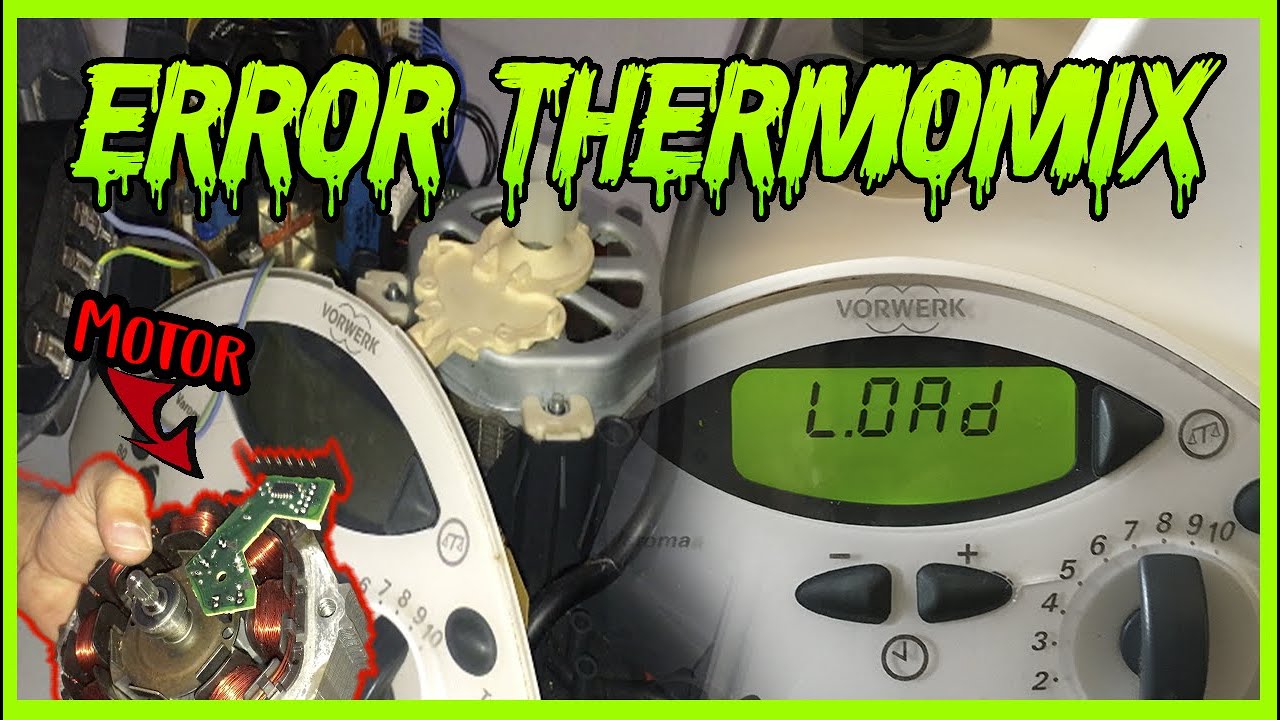 THERMOMIX NO FUNCIONA! [ERROR LOAD y 32] *Reparación*