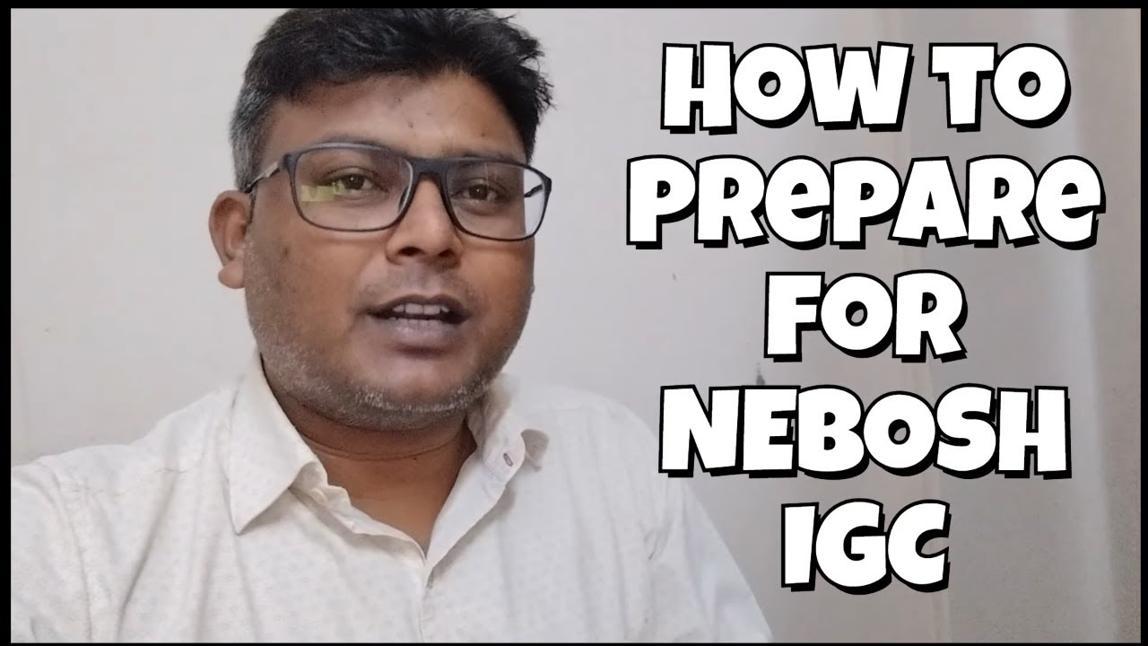 How To Prepare for NEBOSH IGC @HSE STUDY GUIDE