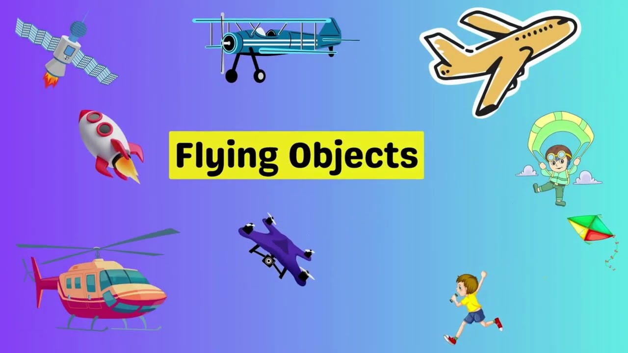 Flying Vehicles For Kids | Flying Objects For Children | Kids Video 😻 😄