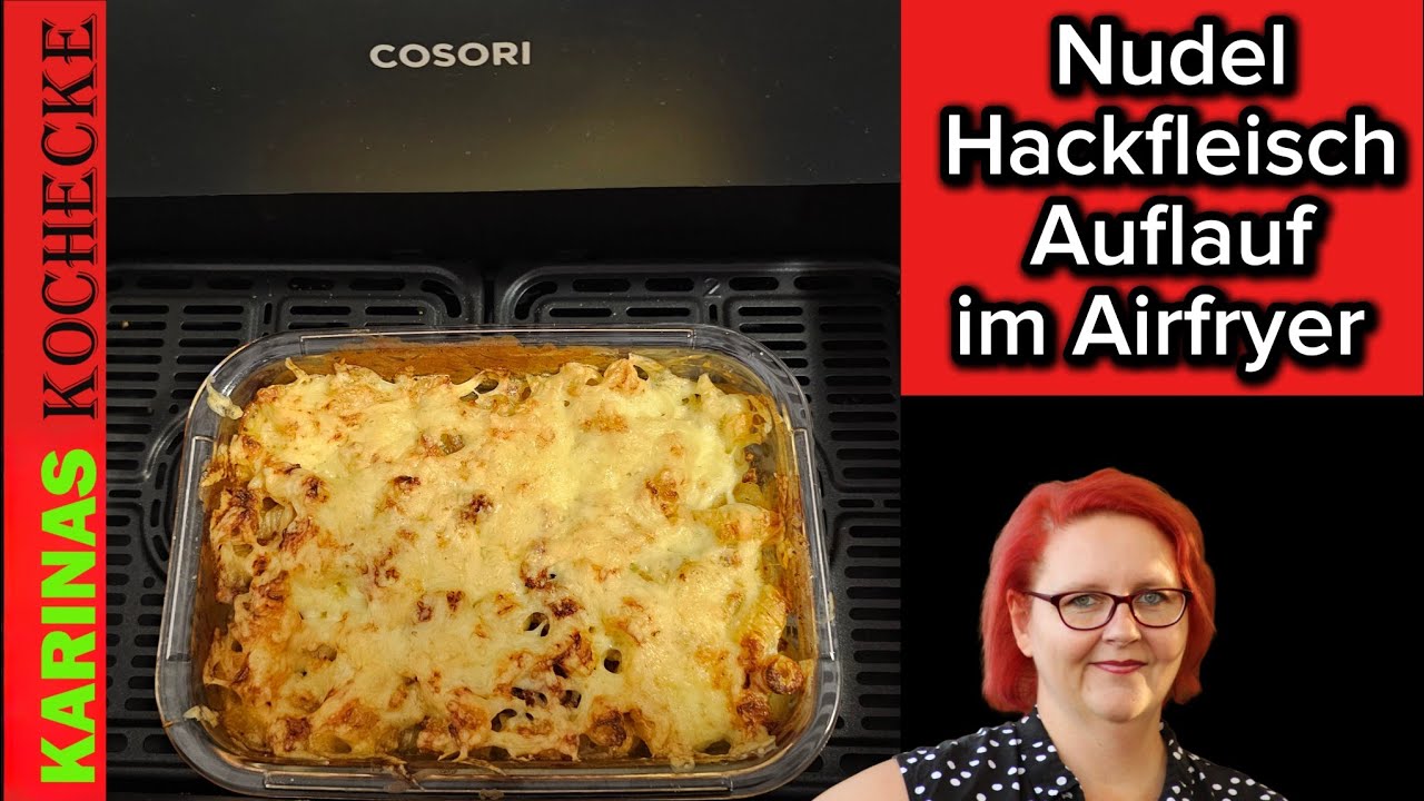 Airfryer Nudel-Hackfleisch-Auflauf mit cremige Käsesoße & mega lecker!