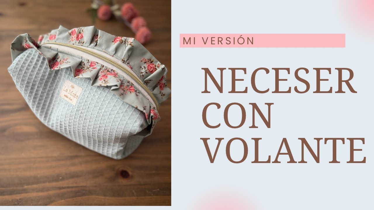 Neceser con volante paso a paso -Tutorial +patrón gratuito