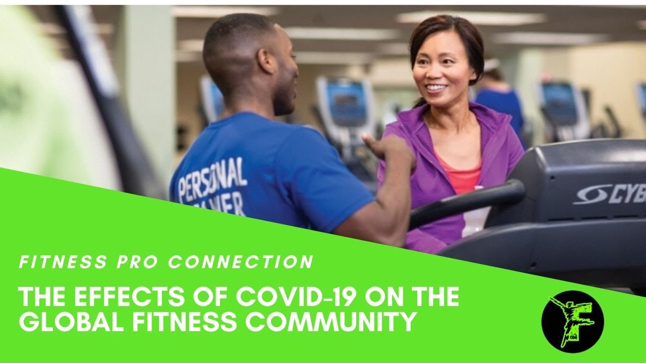 The Effects of Covid-19 on the Global Fitness Community | Fit Pro Connection