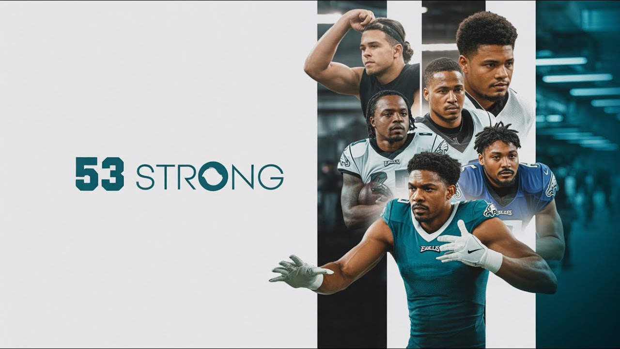 UNPACKING the Eagles Initial 53 Man Roster