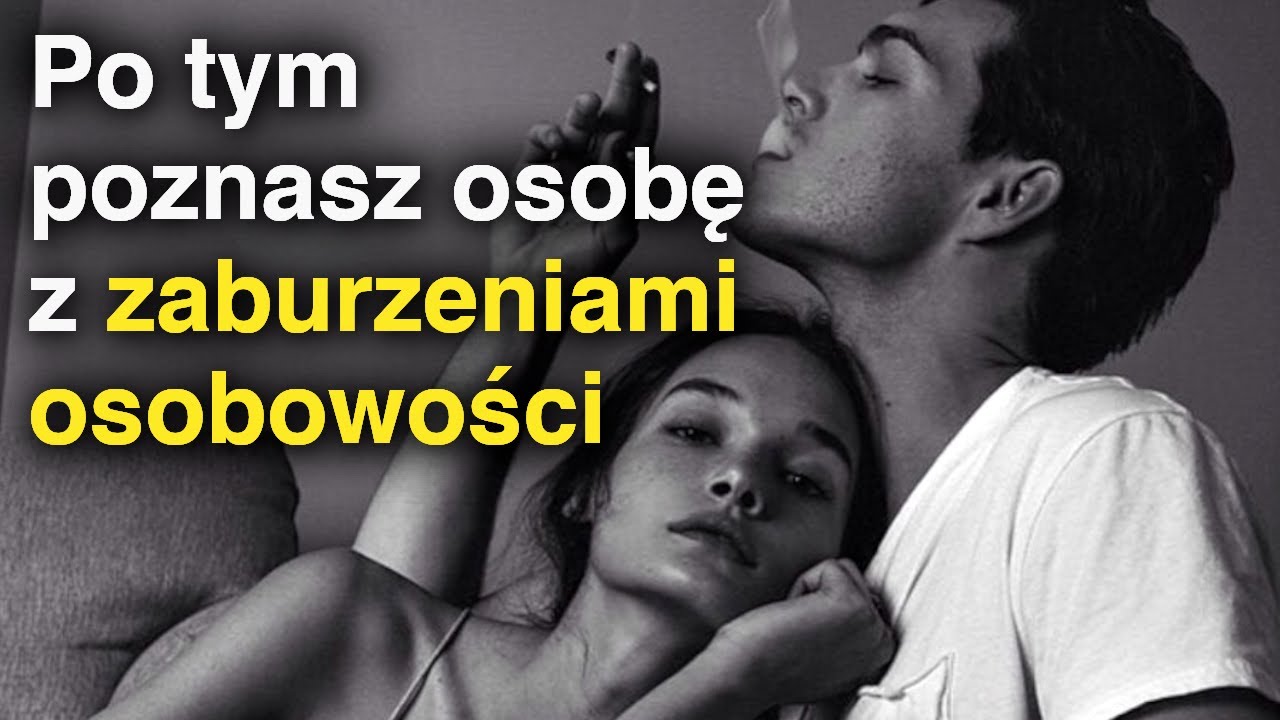 10 oznak ZABURZEŃ OSOBOWOŚCI