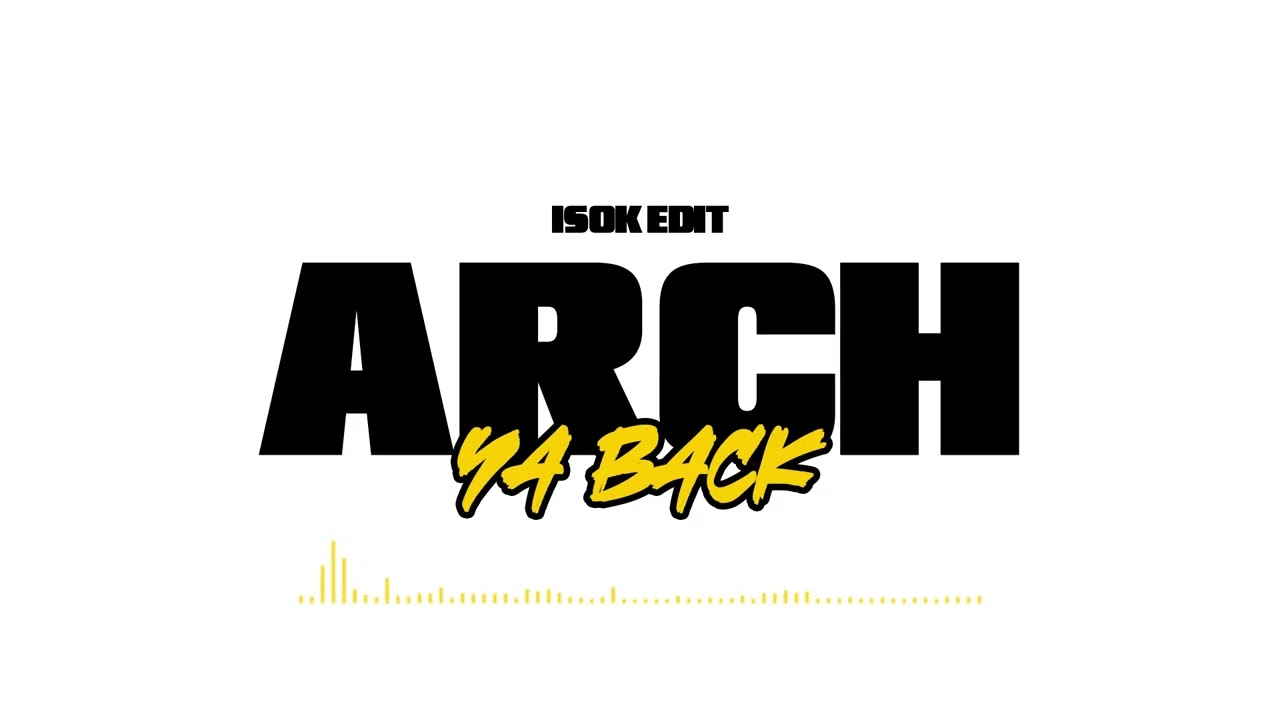 Arch Ya Back | BOUNCE EDIT