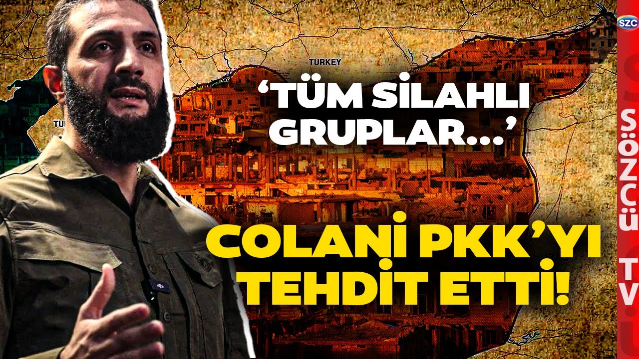HTŞ Lideri Colani'den Tehdit Üstüne Tehdit! Suriye Daha da Karışacak! 'Tüm Silahlı Gruplar...'