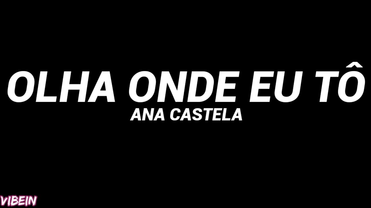 Ana Castela - Olha Onde Eu Tô (Letra)