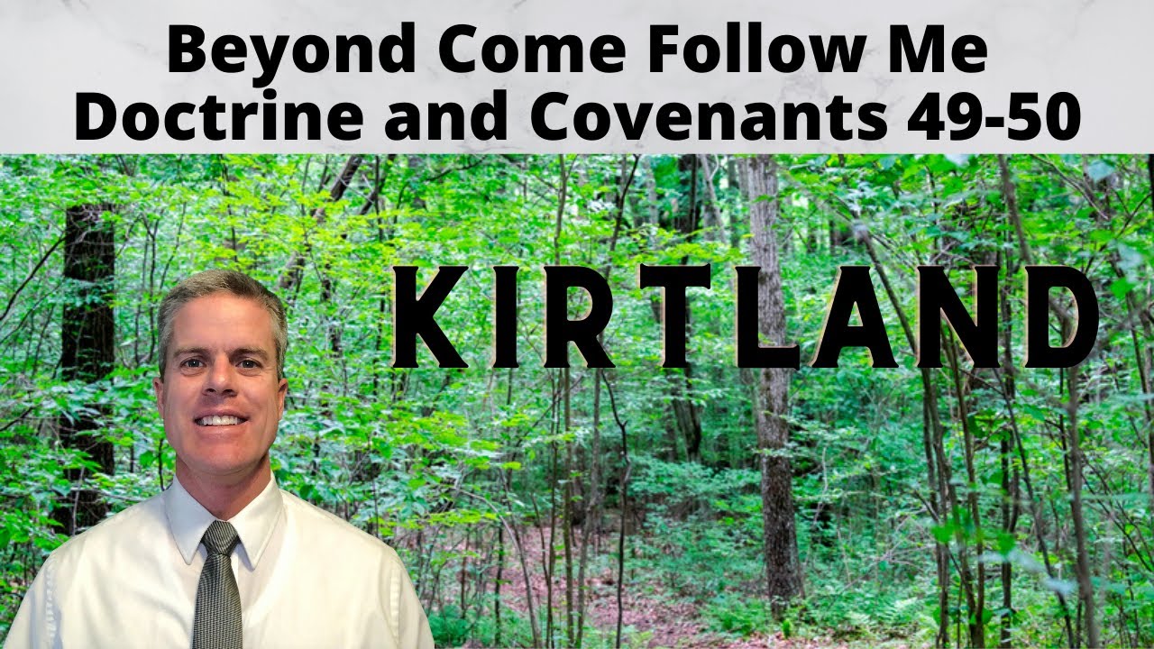 D&C 49-50: Beyond Come Follow Me