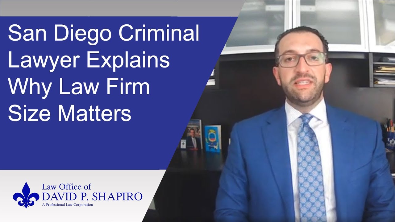 San Diego Criminal Lawyer Explains Why a Law Firm Size Matters | Law Office of David P. Shapiro