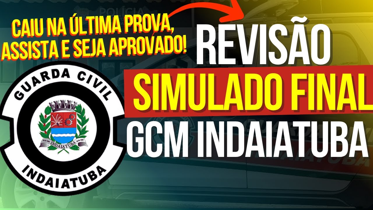 Revisão Final GCM INDAIATUBA: Simulado Resolvido | Revisão Completa e Atualizada!