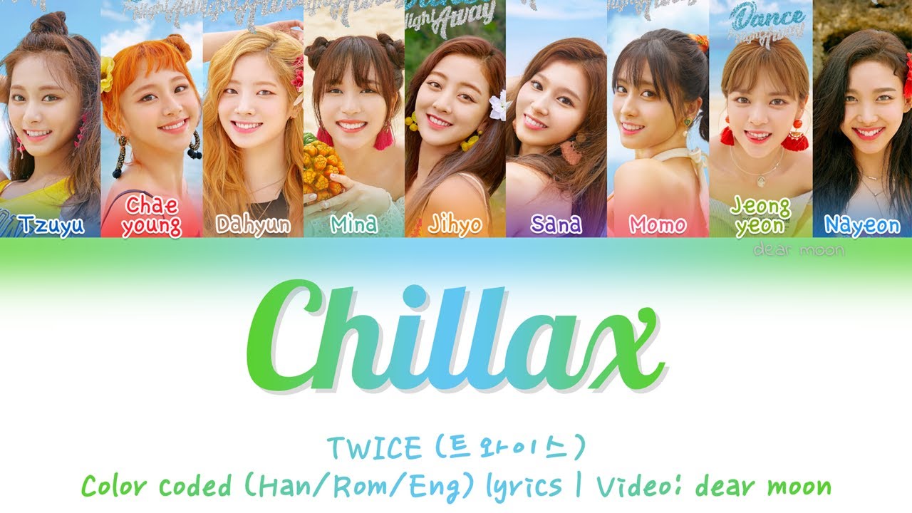 TWICE (트와이스) - CHILLAX (Color coded Han/Rom/Eng lyrics)