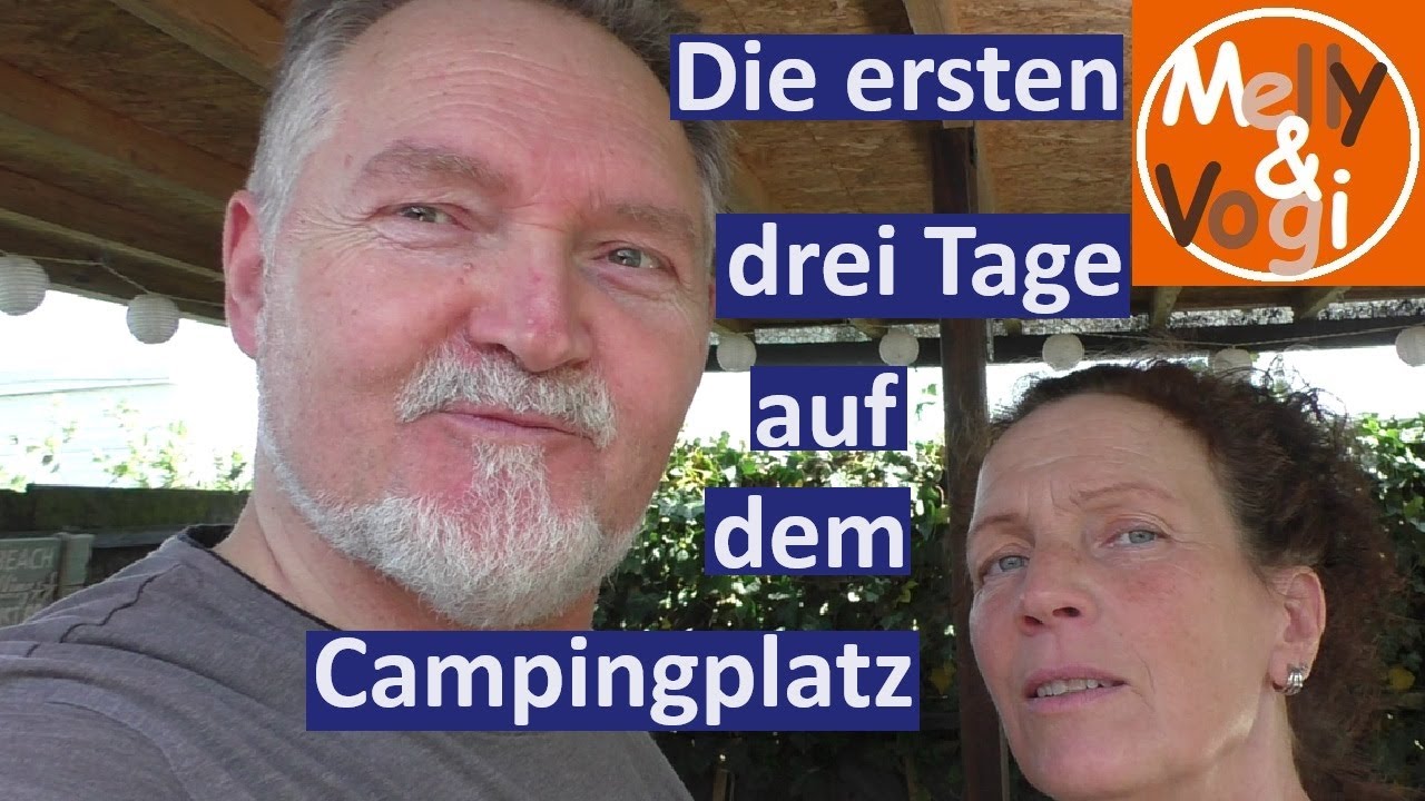 Die ersten drei Tage auf dem Campingplatz