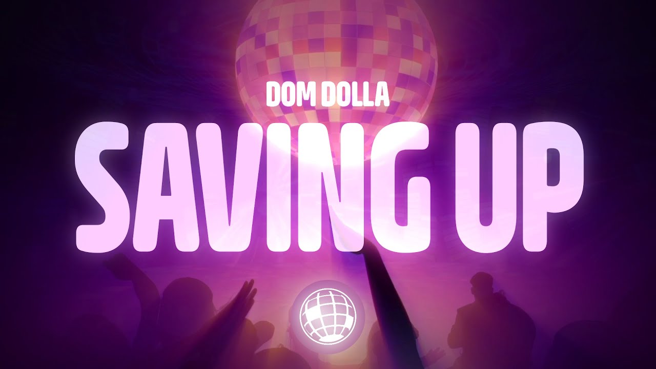 Dom Dolla - Saving Up (Lyrics)