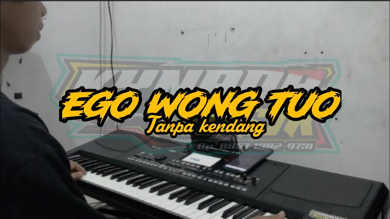 EGO WONG TUO (tanpa kendang) ✨💥