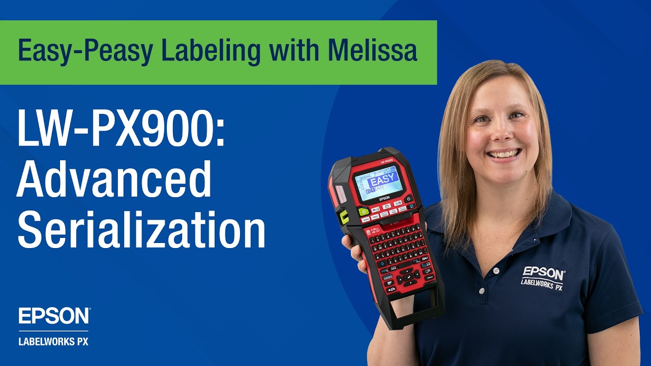 Epson LW-PX900 Tutorial: Advanced Serialization and Sequencing