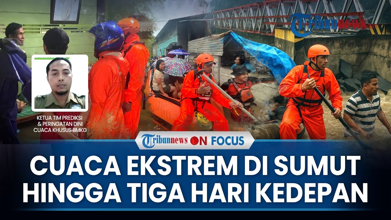 BMKG Ungkap Penyebab Cuaca Ekstrem di Sumut & Aceh: Dampak Siklon Tropis Senyar | ON FOCUS