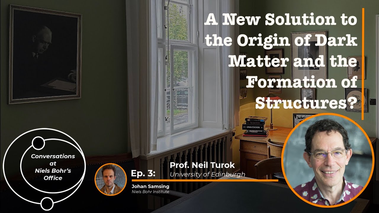 Neil Turok - Dark Matter and the Formation of Structures