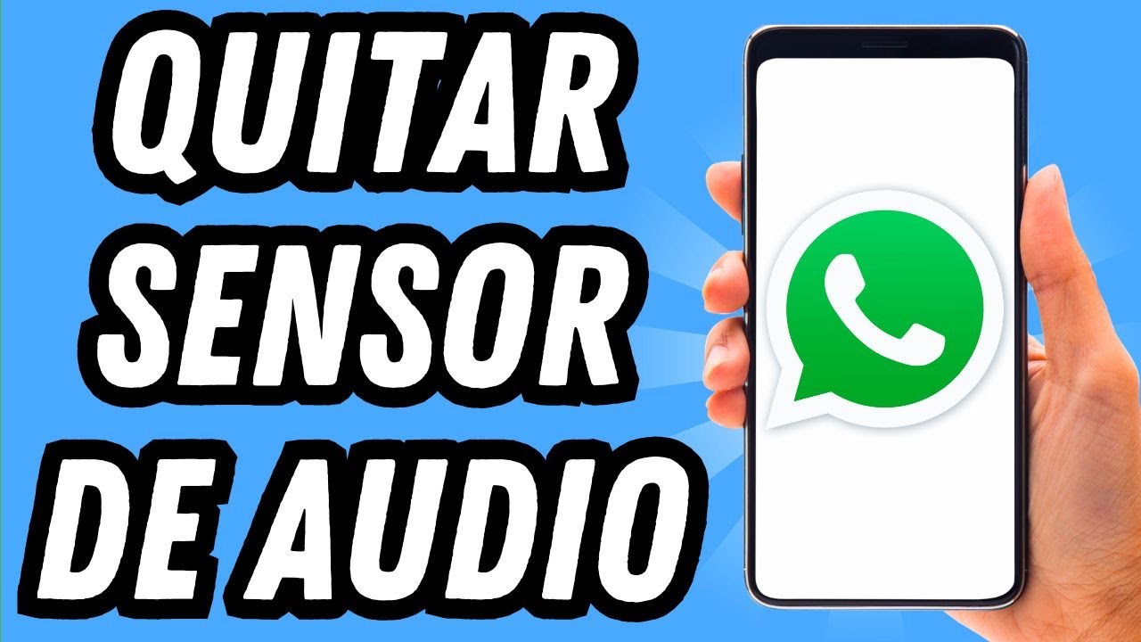 Como quitar el sensor de audio en Whatsapp (GUÍA COMPLETA)
