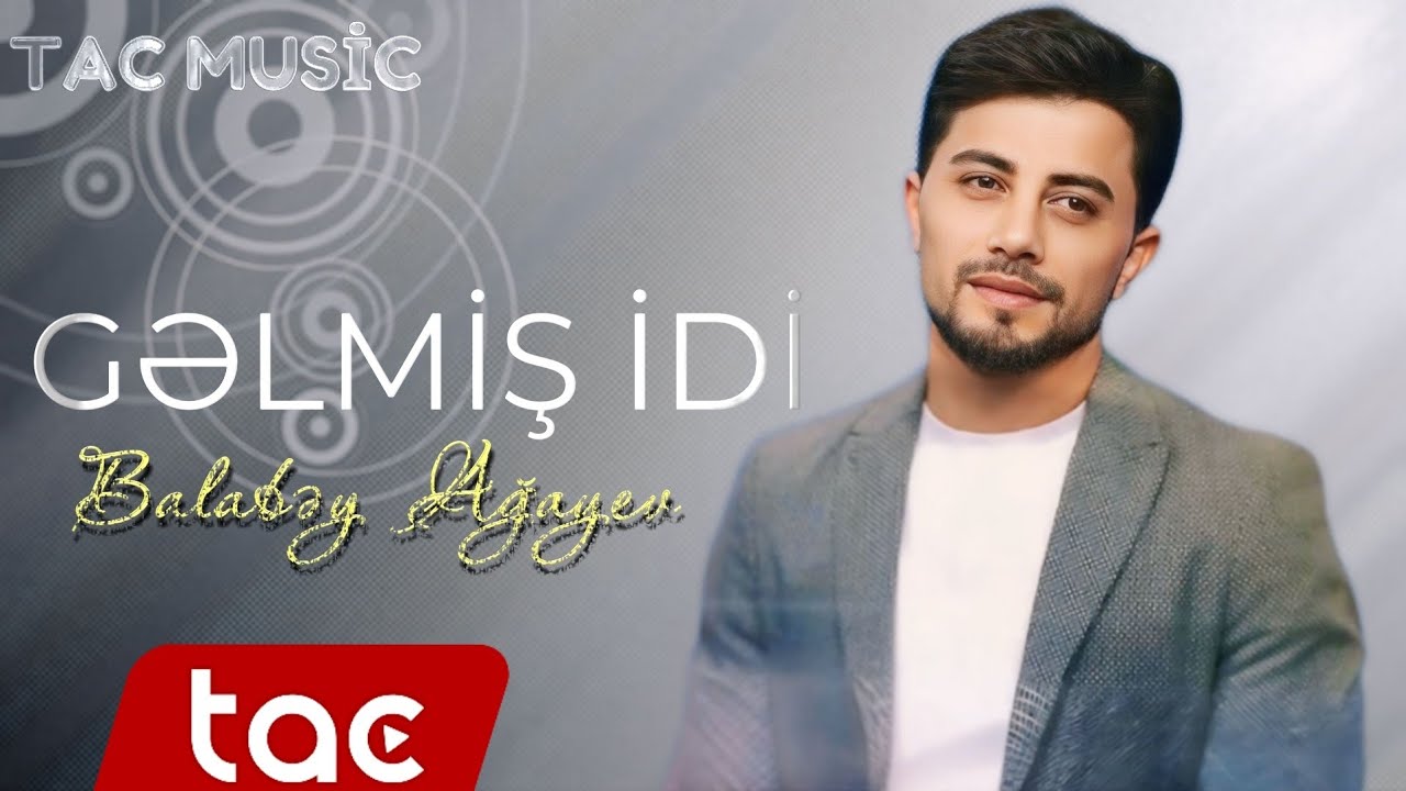 Balabey Agayev - Gelmis Idi 2024 ( Yeni Tac Music )