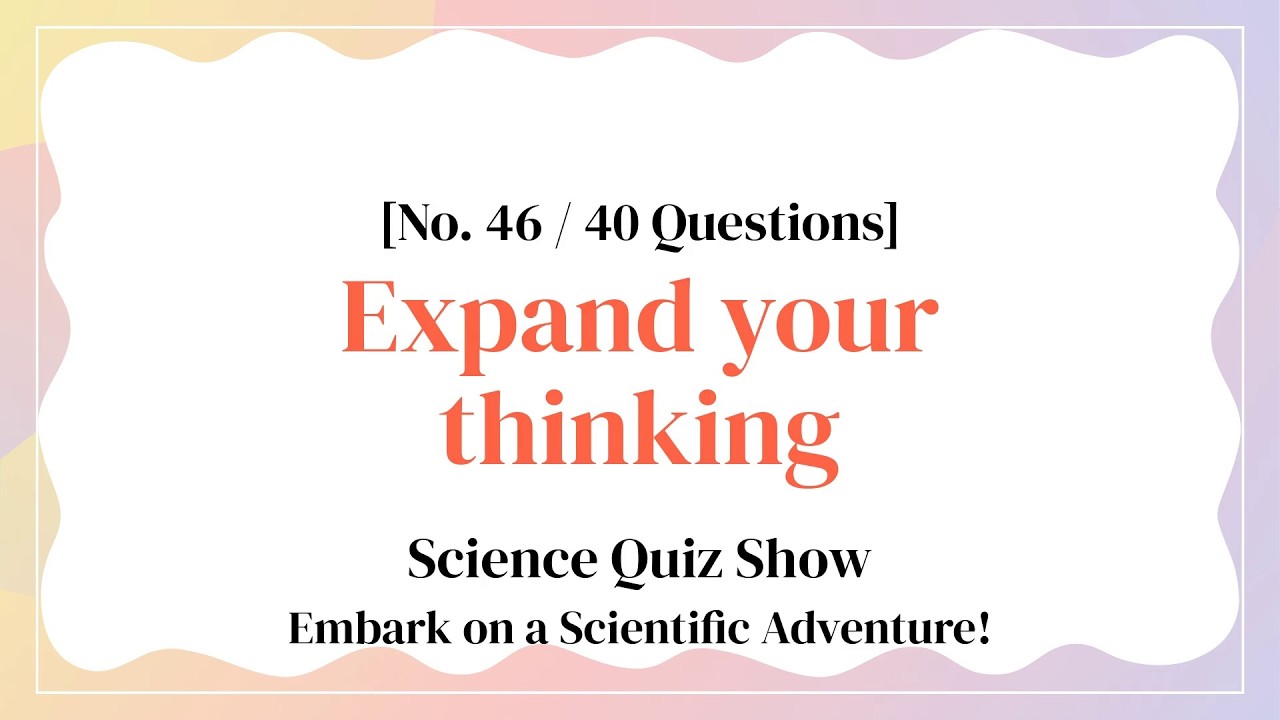 Quiz Journey to Check Your Science Knowledge - Science Quiz Ep. 46