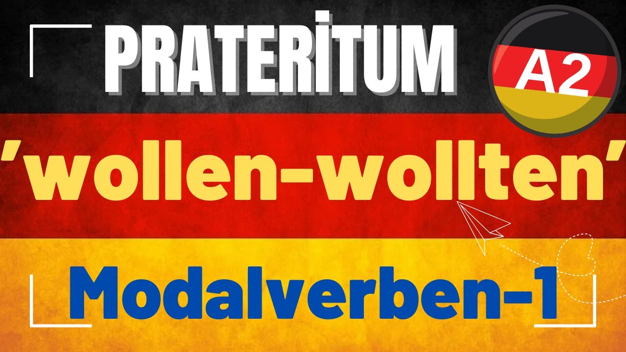 Ders 3 Almanca A2 / wollen-wollten 