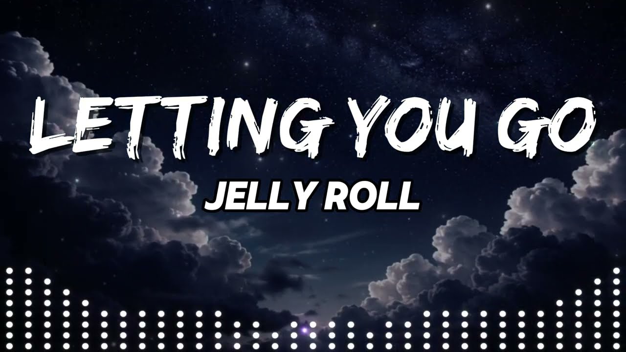 Jelly Roll – Letting You Go | Emotional Country Song About Love and Loss