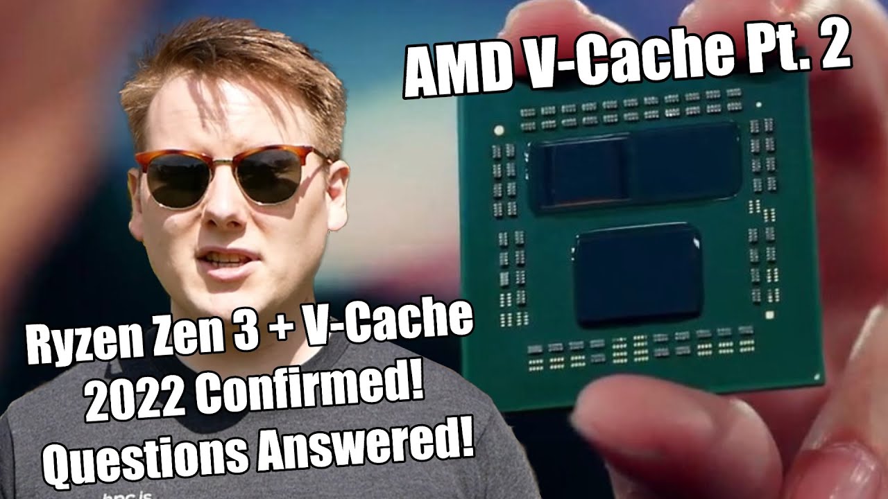 Ryzen Zen 3 with V-Cache Confirmed! Questions Answered!